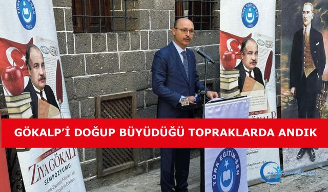 Gökalp’i Doğup Büyüdüğü Topraklarda Andık