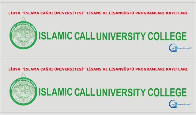 Libya ''İslama Çağrı Üniversitesi'' Lisans ve Lisansüstü Programları kayıtları