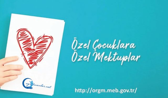 "Özel Öğrencilerin Öğretmenlerinden Özel Mektuplar Seçkisi" düzenlenecek