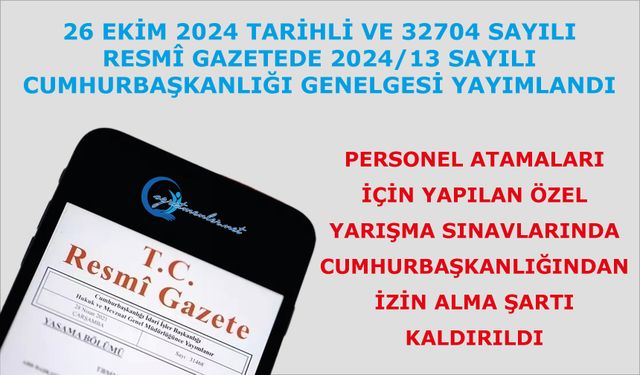 Personel atamaları için yapılan özel yarışma sınavlarında Cumhurbaşkanlığından izin alma şartı kaldırıldı