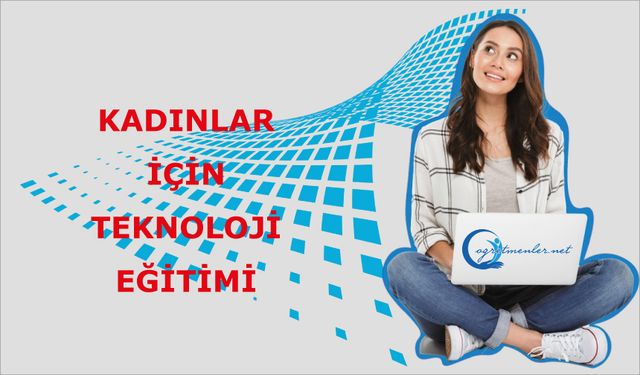 Kadınlar için Teknoloji Eğitimi