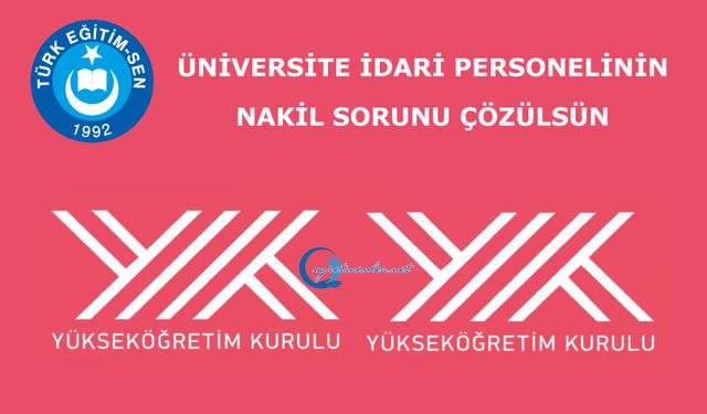 Üniversite İdari Personelinin Nakil Sorunu Çözülsün