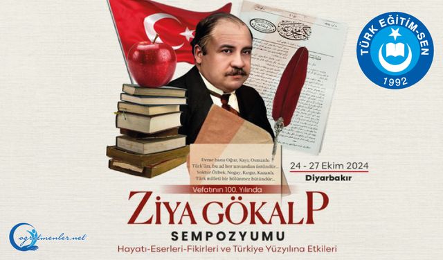 Türk Eğitim Sen, Ziya Gökalp’i Diyarbakır’da Sempozyum Ve Etkinliklerle Anıyor..!