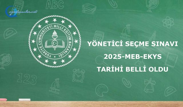 MEB Yönetici Seçme Sınavı 2025-MEB-EKYS tarihi belli oldu