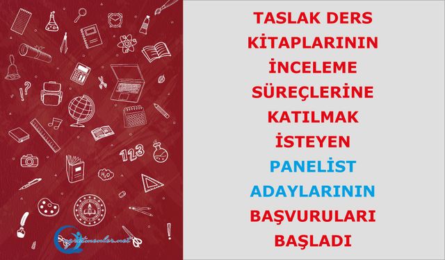 Taslak ders kitaplarının inceleme süreçlerine katılmak isteyen panelist adaylarının başvuruları başladı