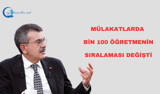 Mülakatlarda Bin 100 öğretmenin sıralaması değişti