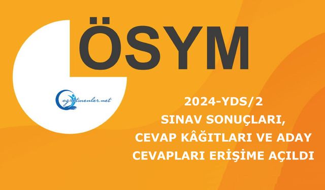 2024-YDS/2: Sınav Sonuçları, Cevap Kâğıtları ve Aday Cevapları Erişime Açıldı