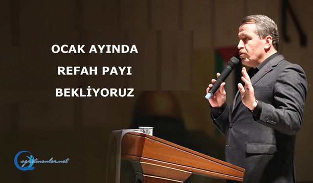 Ocak ayında refah payı bekliyoruz