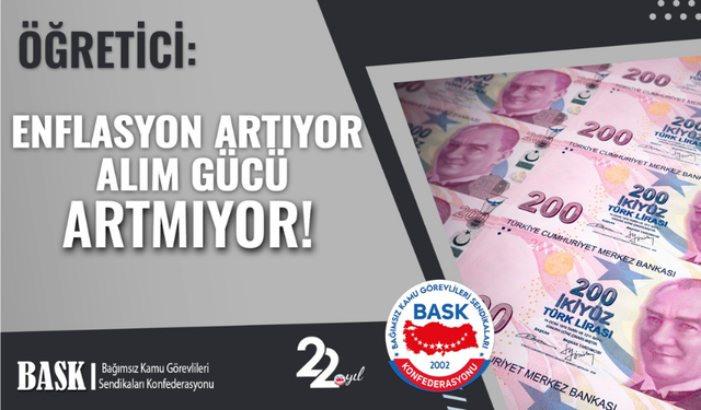 Öğreti̇ci̇: enflasyon artıyor alım gücü artmıyor!