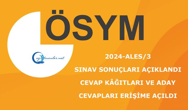 2024-ALES/3: Sınav Sonuçları açıklandı Cevap Kâğıtları ve Aday Cevapları erişime açıldı