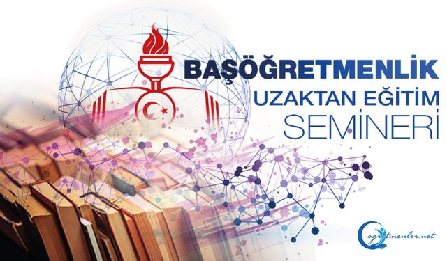 Başöğretmenlik Uzaktan Eğitim Semineri Başladı