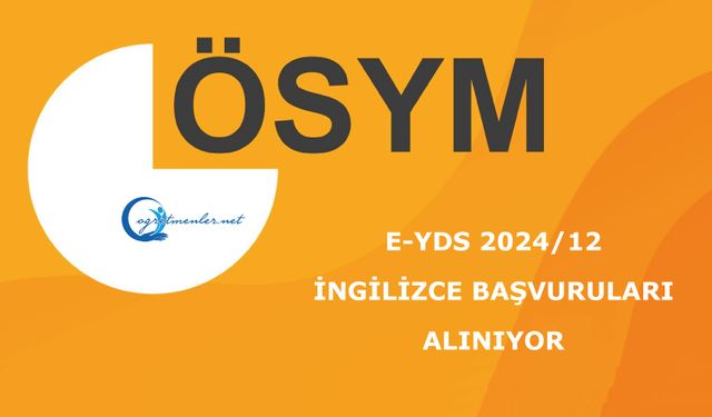 e-YDS 2024/12 İngilizce Başvuruları Alınıyor