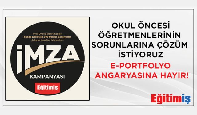 Okul Öncesi Öğretmenlerinin Sorunlarına Çözüm İstiyoruz, E-Portfolyo Angaryasına Hayır!