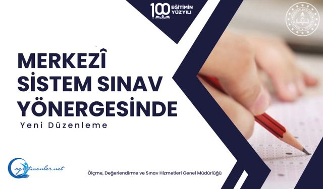 Millî Eğitim Bakanlığı Merkezî Sistem Sınav Yönergesi'nde değişiklik yapıldı