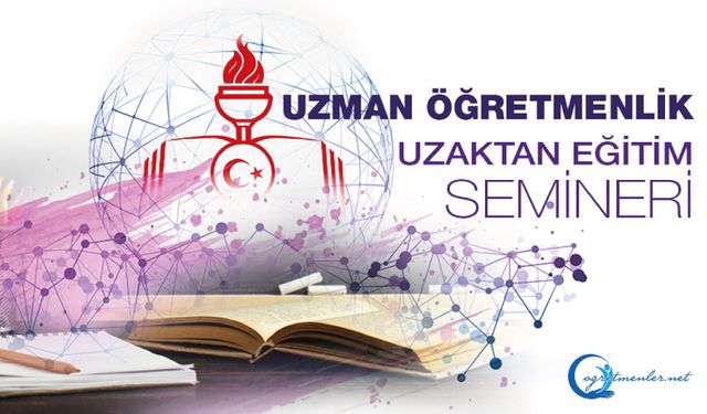 Uzman Öğretmenlik Uzaktan Eğitim Semineri Başladı