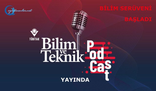 Tüm bilimseverleri podcast kanallarımıza davet ediyoruz