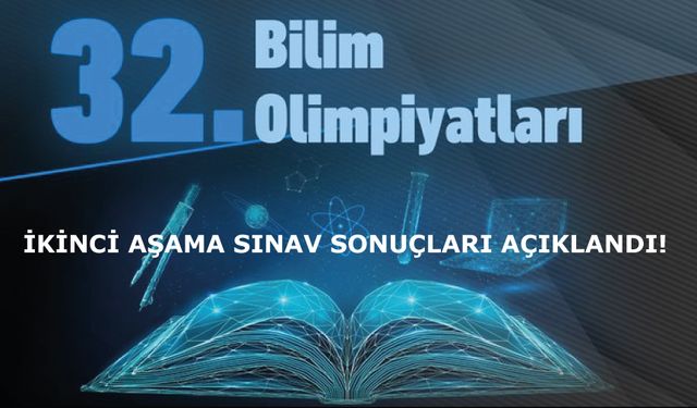 32. Bilim Olimpiyatları İkinci Aşama Sınav Sonuçları Açıklandı!