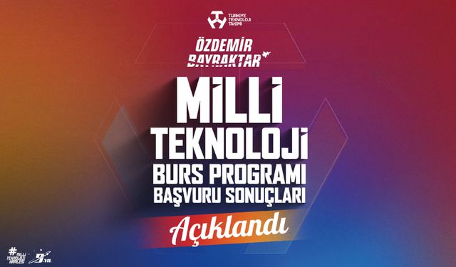 Özdemir Bayraktar Milli Teknoloji Burs Programı Sonuçları Açıklandı!