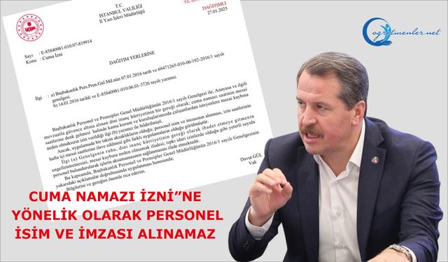 Cuma Namazı İzni”ne yönelik olarak personel isim ve imzasının alınamaz