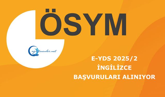 e-YDS 2025/2 İngilizce Başvuruları Alınıyor