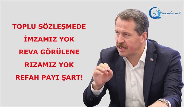 Toplu Sözleşmede İmzamız Yok Reva Görülene Rızamız Yok Refah Payı Şart!