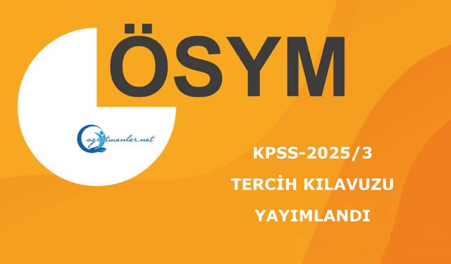 KPSS-2025/3 tercih kılavuzu yayımlandı