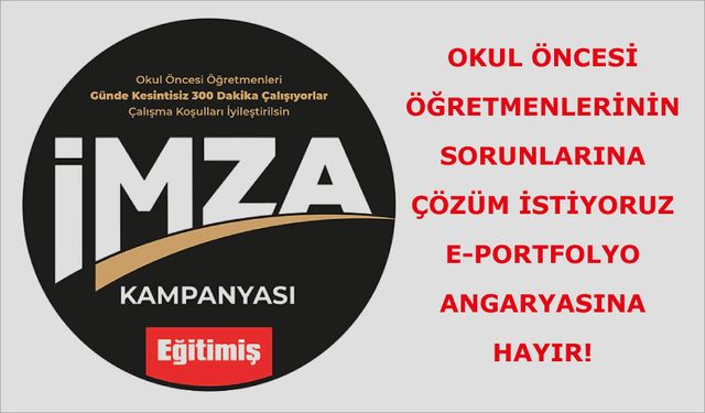 Okul Öncesi Öğretmenlerinin Sorunlarına Çözüm İstiyoruz, E-Portfolyo Angaryasına Hayır!