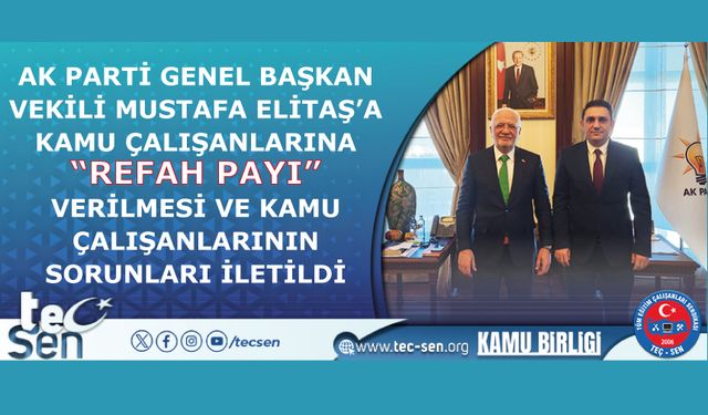 Kamu Çalışanlarına “Refah Payı” Verilmesini Ve Kamu Çalışanlarının Sorunlarını İletti