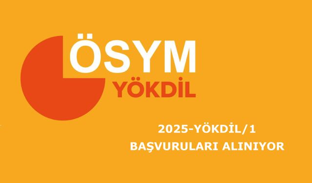 2025-YÖKDİL/1: Başvuruları Alınıyor