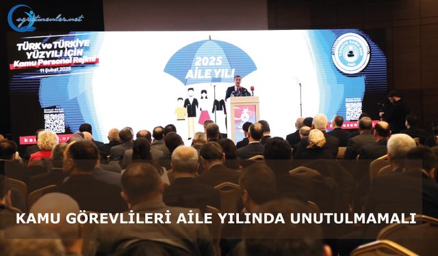 Kamu Görevlileri Aile Yılında Unutulmamalı