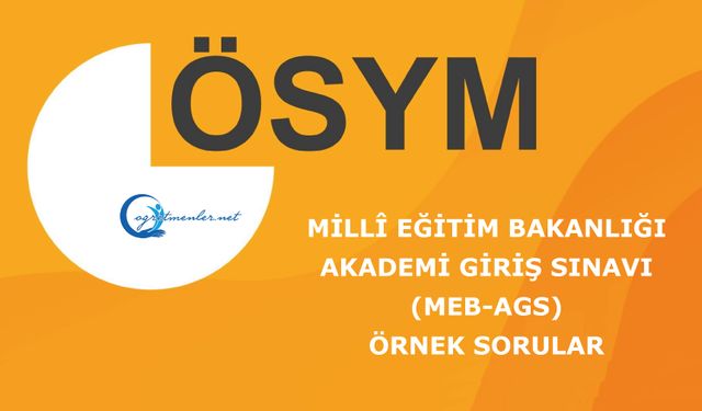 Millî Eğitim Bakanlığı Akademi Giriş Sınavı (MEB-AGS): Örnek Sorular