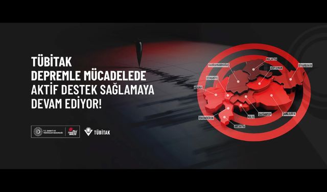 TÜBİTAK Depremle Mücadelede Aktif Destek Sağlamaya Devam Ediyor