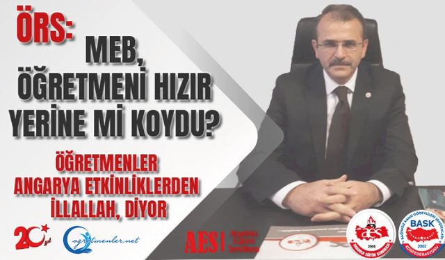 MEB, Öğretmeni Hızır Yerine Mi Koydu? Öğretmenler Angarya Etkinliklerden İllallah, Diyor