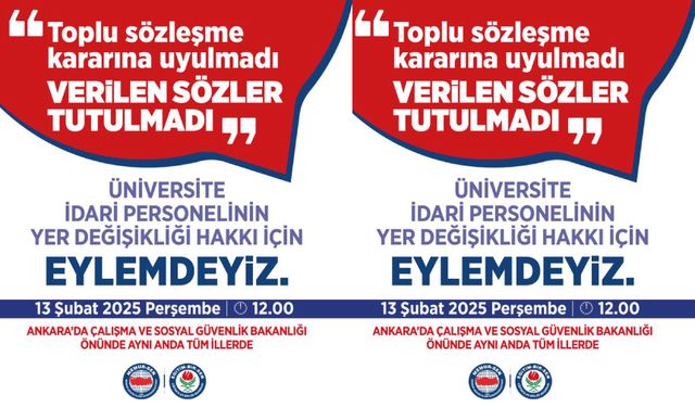 Üniversite idari personelinin yer değişikliği için eylemdeyiz