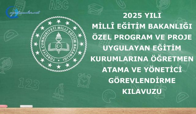 Proje  Okullarına Öğretmen Atama ve Yönetici Görevlendirme Kılavuzu yayımlandı