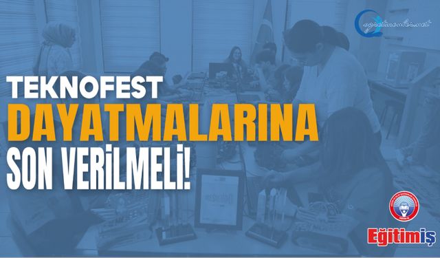 Teknofest Dayatmalarına Son Verilmeli!