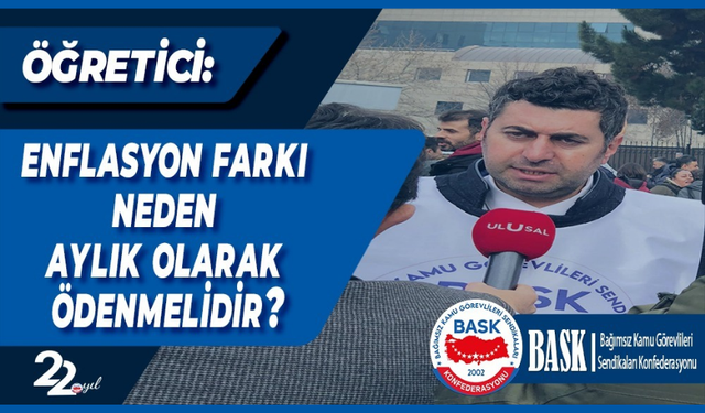 Enflasyon farkı aylık olarak ödenmelidir