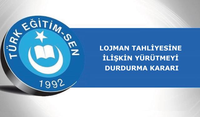 Lojman Tahliyesine İlişkin Yürütmeyi Durdurma Kararı