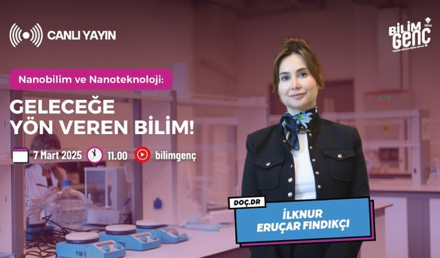 Nanobilim ve Nanoteknoloji: Geleceğe Yön Veren Bilim!