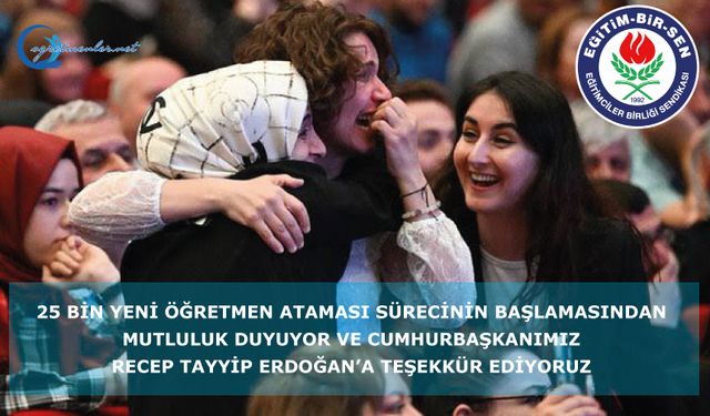 25 bin yeni öğretmen ataması için teşekkür ediyoruz