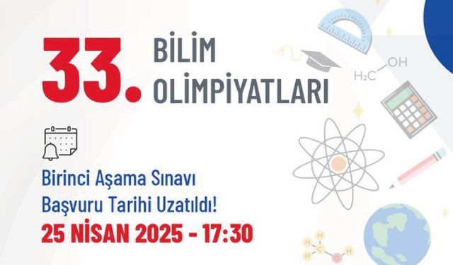 33. Bilim Olimpiyatları Birinci Aşama Sınavı başvuru tarihi uzatıldı!
