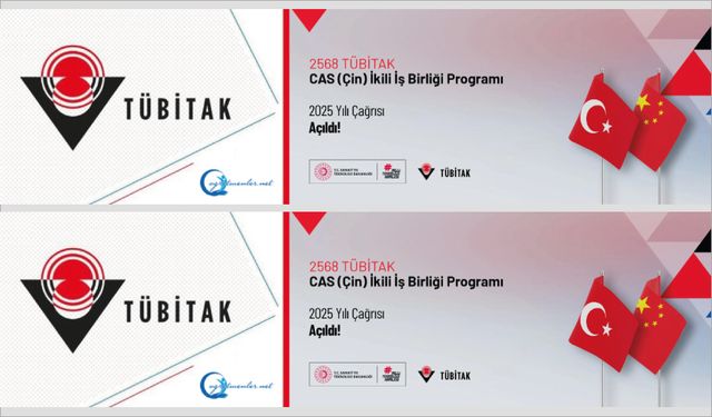 2568 TÜBİTAK – CAS (Çin) İkili İş Birliği Çağrısı Açıldı