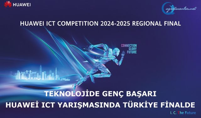 Teknolojide Genç Başarı: Huawei ICT Yarışmasında Türkiye Finalde