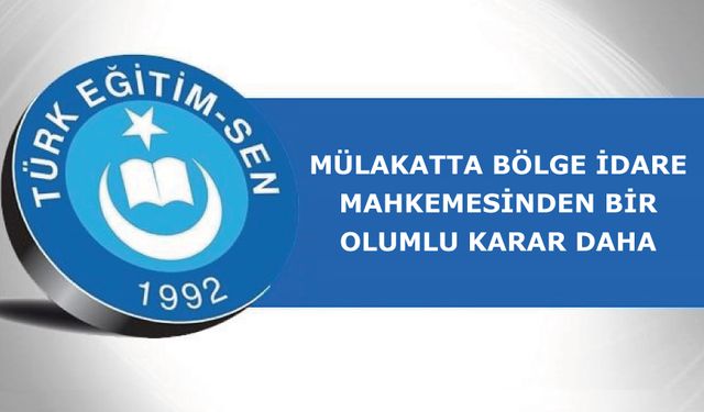 Mülakatta Bölge İdare Mahkemesinden Bir Olumlu Karar Daha