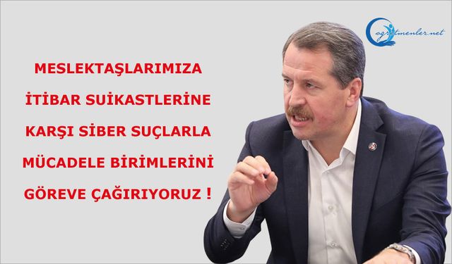 Meslektaşlarımıza İtibar Suikastlerine Karşı Siber Suçlarla Mücadele Birimlerini Göreve Çağırıyoruz !