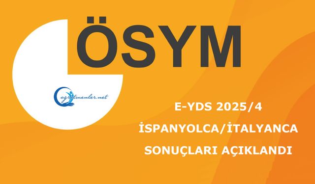 e-YDS 2025/4 (İspanyolca/İtalyanca): Sonuçları Açıklandı