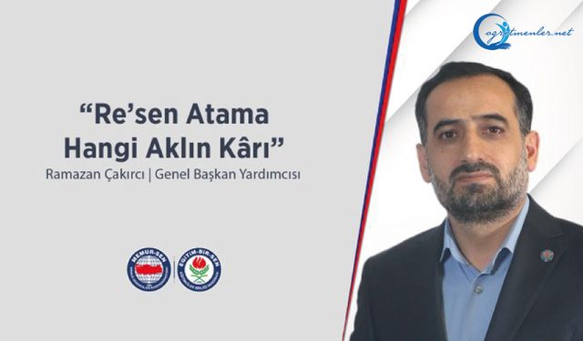 Re’sen Atama Hangi Aklın Kârı