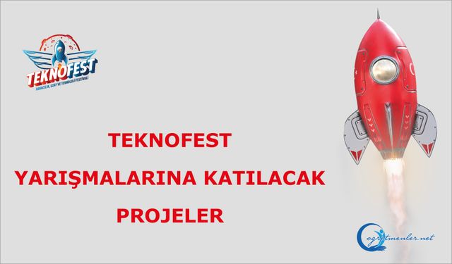 TEKNOFEST yarışmalarına katılacak projeler