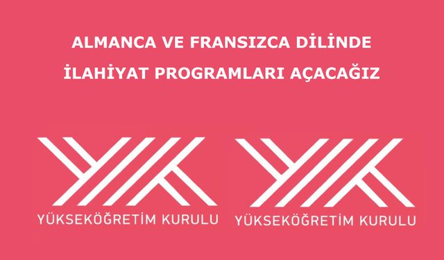 Almanca ve Fransızca dilinde ilahiyat programları açacağız