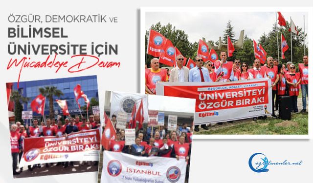 Özgür, Demokratik Ve Bilimsel Üniversite İçin Mücadeleye Devam!
